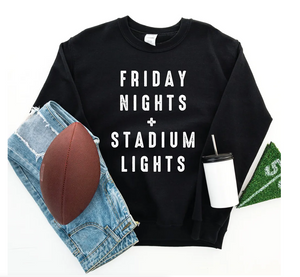 Friday nights + stadium lights sweatshirt