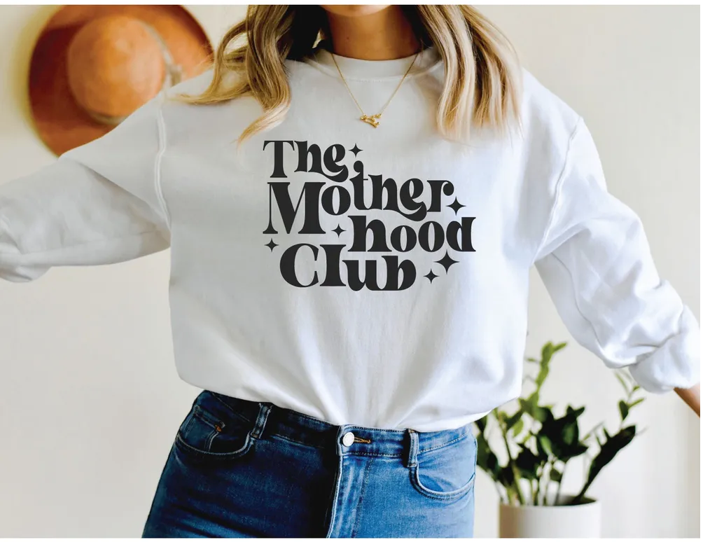 Motherhood club sweatshirt